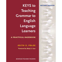  Keys to Teaching Grammar to English Language Learners – Keith S. Folse,Betty S. Azar