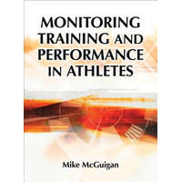 Monitoring Training and Performance in Athletes – Mike McGuigan