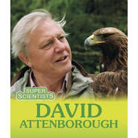  Super Scientists: David Attenborough – Sarah Ridley