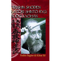  Tenshin Shoden Katori Shinto Ryu Budo Kyohan – Yoshio Sugino,Kikue Ito