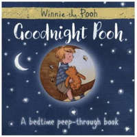  Winnie-the-Pooh: Goodnight Pooh A bedtime peep-through book – Egmont Publishing UK