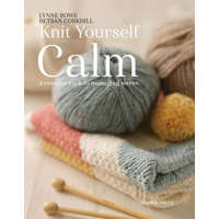  Knit Yourself Calm – Betsan Corkhill,Lynne Rowe