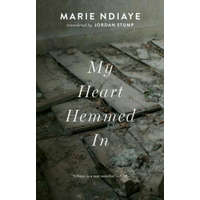  My Heart Hemmed in – Marie Ndiaye,Jordan Stump