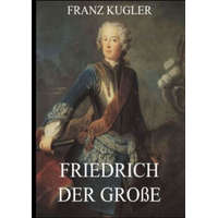  Friedrich der Große – Franz Kugler
