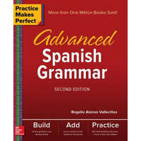  Practice Makes Perfect: Advanced Spanish Grammar, Second Edition – Rogelio Vallecillos
