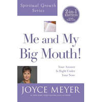 Me and My Big Mouth! (Spiritual Growth Series): Your Answer Is Right Under Your Nose – Joyce Meyer