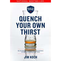  Quench Your Own Thirst – Jim Koch