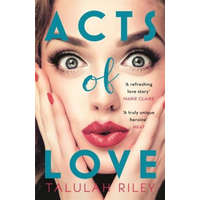 Acts of Love: a sizzling and sexy escapist romance perfect for summer – Talulah Riley