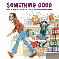 Something Good – Robert N. Munsch,Michael Martchenko