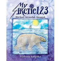 My Arctic 1,2,3 – Michael Arvaarluk Kusugak,Vladyana Krykorka,Vladyana Langer Krykorka
