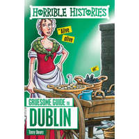 Horrible Histories Gruesome Guides: Dublin – Terry Deary