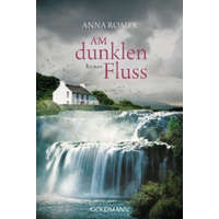 Am dunklen Fluss – Anna Romer,Pociao,Roberto de Hollanda