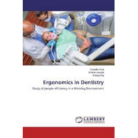  Ergonomics in Dentistry – Deepika Arya,Shikha Jaiswal,Shalya Raj