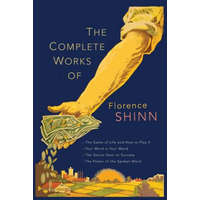 The Complete Works of Florence Scovel Shinn – Florence Scovel Shinn