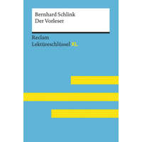 Der Vorleser von Bernhard Schlink: Lektüreschlüssel mit Inhaltsangabe, Interpretation, Prüfungsaufgaben mit Lösungen, Lernglossar. (Reclam Lektüreschl – Sascha Feuchert,Lars Hofmann