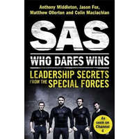 SAS: Who Dares Wins – Anthony Middleton,Jason Fox,Matthew Ollerton,Colin MacLachlan