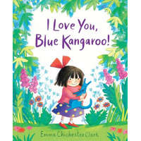  I Love You, Blue Kangaroo! – Emma Chichester Clark