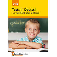  Tests in Deutsch - Lernzielkontrollen 2. Klasse – Ulrike Maier,Mascha Greune