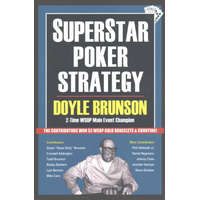 Superstar Poker Strategy: The World's Greatest Players Reveal Their Winning Secrets – Doyle Brunson,Daniel Negreanu,Phil Helmuth