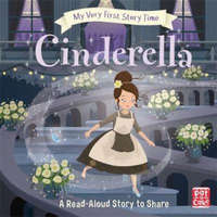 My Very First Story Time: Cinderella – Rachel Elliot