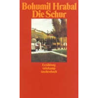 Die Schur – Bohumil Hrabal,Franz Peter Künzel