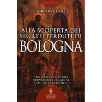 Alla scoperta dei segreti perduti di Bologna – Barbara Baraldi