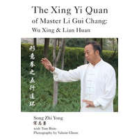 Xing Yi Quan of Master Li Gui Chang – SONG ZHI YONG