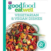  Good Food Eat Well: Vegetarian and Vegan Dishes – Good Food Guides