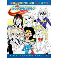  DC Super Hero Girls: A Kids Coloring Book – Various