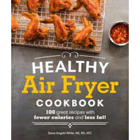  Healthy Air Fryer Cookbook: 100 Great Recipes with Fewer Calories and Less Fat – Alpha