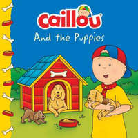  Caillou and the Puppies – Laforest,Allard