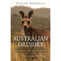  Pagan Portals - Australian Druidry - Connecting with the Sacred Landscape – Julie Brett