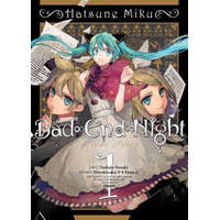 Hatsune Miku: Bad End Night, Volume 1 – Hitoshizuku-P X. Yama,Tsubata Nozaki