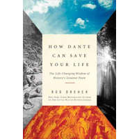  How Dante Can Save Your Life: The Life-Changing Wisdom of History's Greatest Poem – Rod Dreher