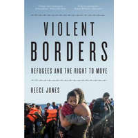 Violent Borders – Reece Jones