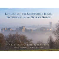Ludlow and the Shropshire Hills – Chris Andrews,Philip Ruler