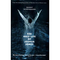  Half Life of Joshua Jones – Danny Scheinmann