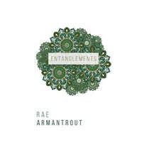 Entanglements – Rae Armantrout