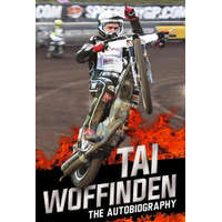 Raw Speed - The Autobiography of the Three-Times World Speedway Champion – Tai Woffinden