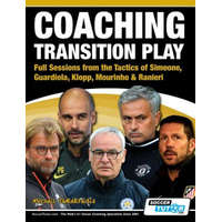 Coaching Transition Play - Full Sessions from the Tactics of Simeone, Guardiola, Klopp, Mourinho & Ranieri – Michail Tsokaktsidis