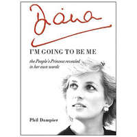  Diana: I'm Going to be Me – Phil Dampier