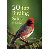  50 Top Birding Sites in Kenya – Catherine Ngarachu