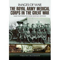  Royal Army Medical Corps in the Great War – Timothy McCracken