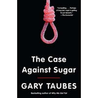  Case Against Sugar – Gary Taubes