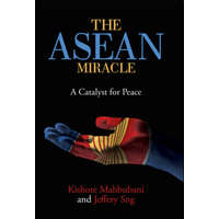  ASEAN Miracle – Kishore Mahbubani,Jeffery Sng