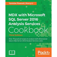  MDX with Microsoft SQL Server 2016 Analysis Services Cookbook - Third Edition – Tomislav Piasevoli,Sherry Li