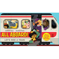 All Aboard! (An Abrams Extend a Book): Let's Ride A Train – Nichole Mara,Andrew Kolb