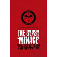  Gypsy 'Menace': Populism and the New Anti-Gypsy Politics – Michael Stewart