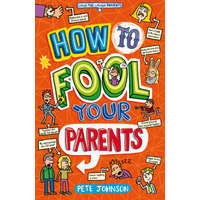  How to Fool Your Parents – Pete Johnson