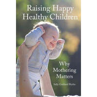  Raising Happy Healthy Children – Sally Goddard Blythe